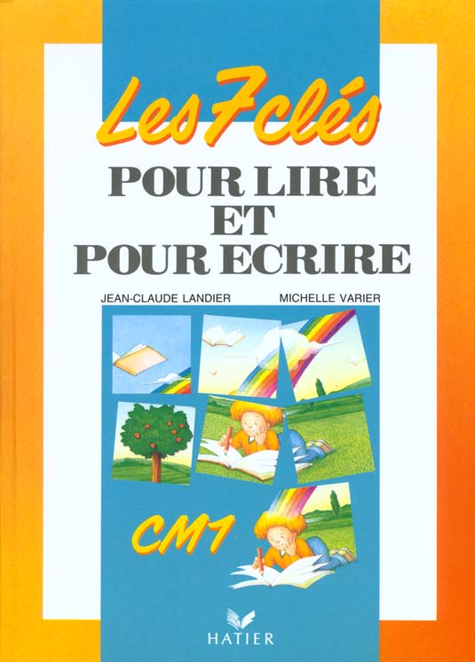 7 cles pour lire et pour ecrire - manuel de l'eleve cm1