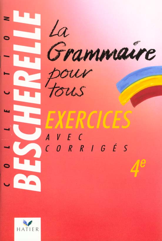 La grammaire pour tous - cahier d'excercices 4e