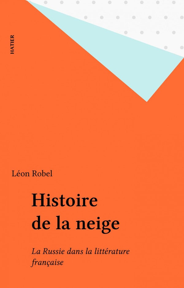 Histoire de la neige- la russie dans la litterature francaise
