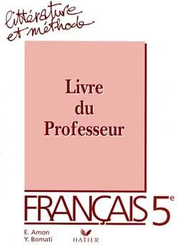Litterature et methode ; guide pedagogique 5e