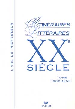 ITINERAIRES LITTERAIRES XX SIECLE Tome 1 ; 1900-1950