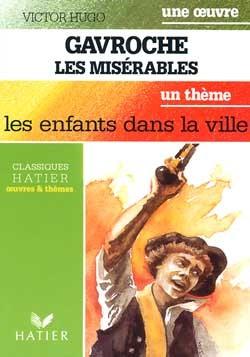 Gavroche ; les misérables ; les enfants dans la ville