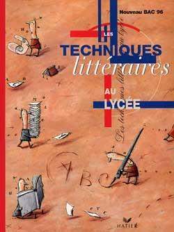 Techniques litteraires au lycee ; 2e 1e et terminale ; livre de l'eleve