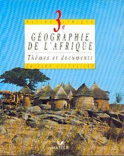 Géographie de l'Afrique ; thèmes et documents ; 3e ; livre de l'élève
