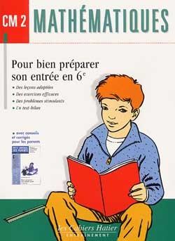 Mathematiques cm2 - pour bien preparer son entree en 6e
