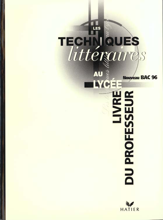 Techniques litteraires au lycee ; 2e 1e et terminale ; livre du professeur