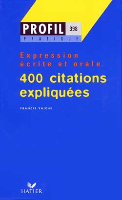 400 citations expliquées ; expression écrite et orale