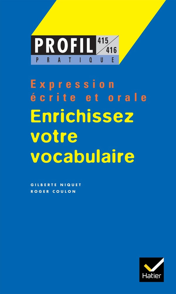 Enrichissez votre vocabulaire ; expression écrite et orale