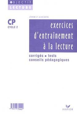 Exercices d'entraînement à la lecture ; CP ; corrigés avec tests pour l'enseignant