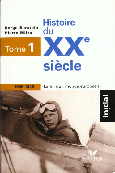 Histoire du XXe siècle, Tome 1 ; 1900-1945, la fin du monde européen