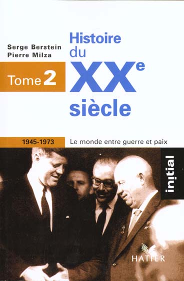 Histoire du XX siècle, Tome 2 ; 1945-1973