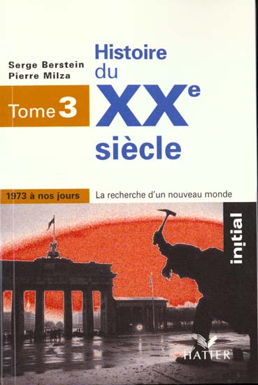 Histoire du xxe siecle, t.3 - 1973 a nos jours - edition 96