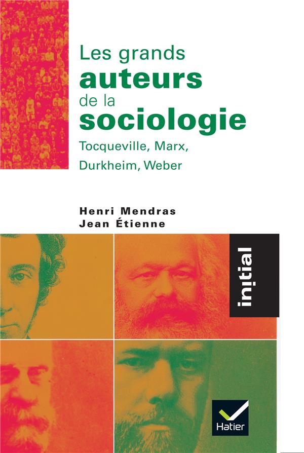 Les grands auteurs de la sociologie : Tocqueville, Marx, Durkheim, Weber