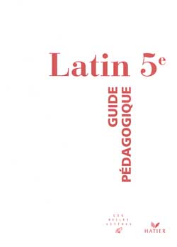 Latin 5eme ; guide pedagogique