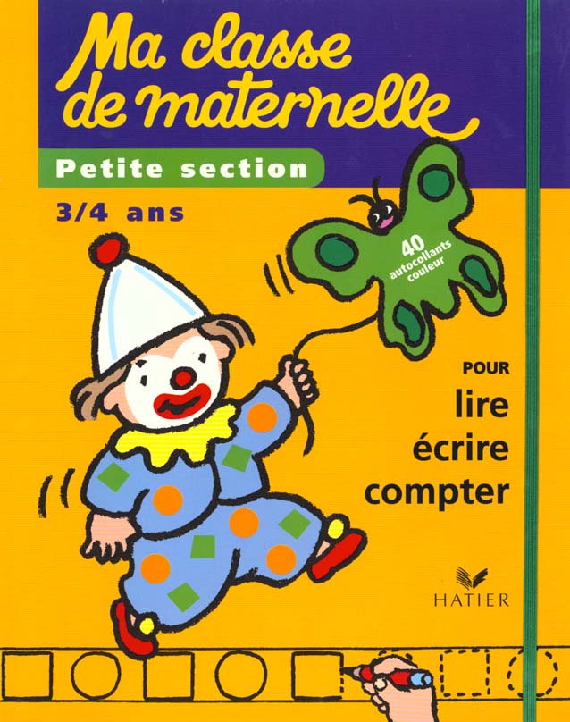 Ma classe de maternelle : petite section 3/4 ans
