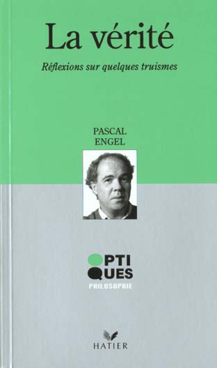 La verite : reflexions sur quelques truismes