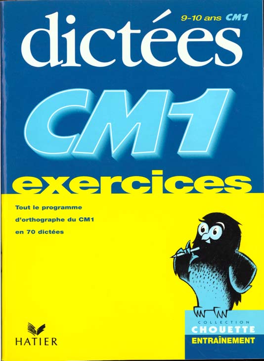 Chouette entraînement : dictées ; CM1 ; exercices