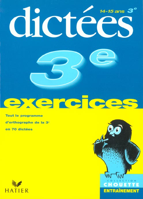 Chouette entraînement : dictées ; 3ème ; exercices