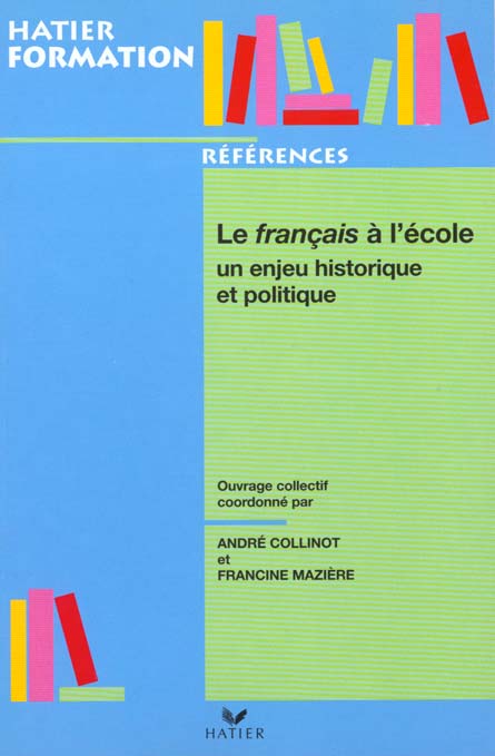 Le franÇais a l'ecole : un enjeu historique