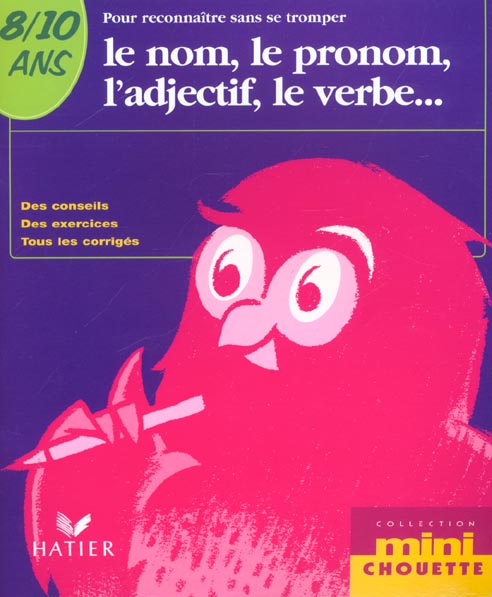 Le nom, le pronom, l'adjectif, le verbe