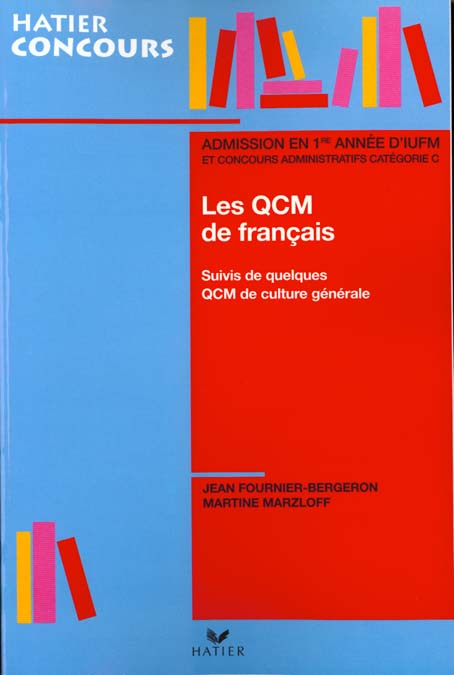 Les q.c.m de franÇais. admission en premiere annee d'iufm et concours administratifs categorie c