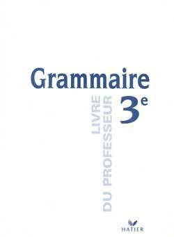 Grammaire ; 3ème ; livre du professeur (édition 1999)