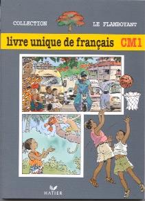 Le flamboyant ; livre unique de français ; CM1 ; Togo ; livre de l'élève