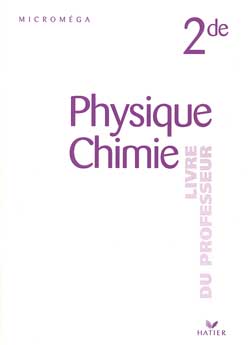 Microméga : physique-chimie ; 2nde ; livre du professeur (édition 2000)