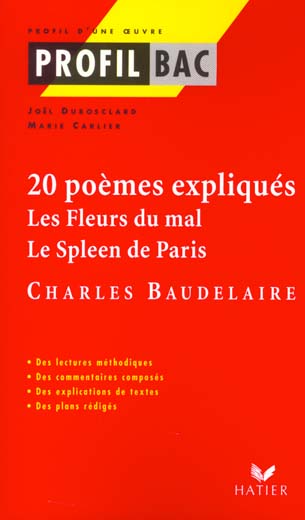 Profil bac 1ere - baudelaire : les fleurs du mal / le spleen de paris, 20 poemes expliques