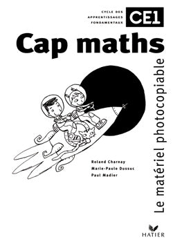 Cap Maths : CE1; matériel photocopiable (édition 2001)