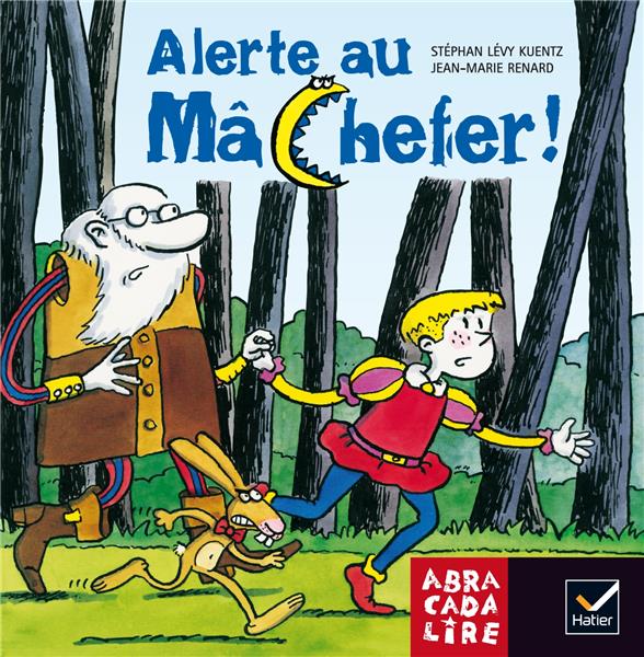 ABRACADALIRE Tome 5 : alerte au Mâchefer !