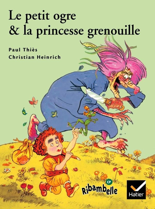 Ribambelle : le petit ogre et la princesse grenouille ; CP ; série verte (édition 2009)