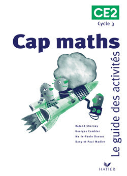 Cap Maths : CE2 ; guide des activités pour l'enseignant (édition 2002)