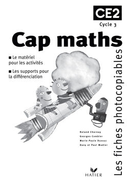 Cap Maths : CE2 ; matériel photocopiables (édition 2002)