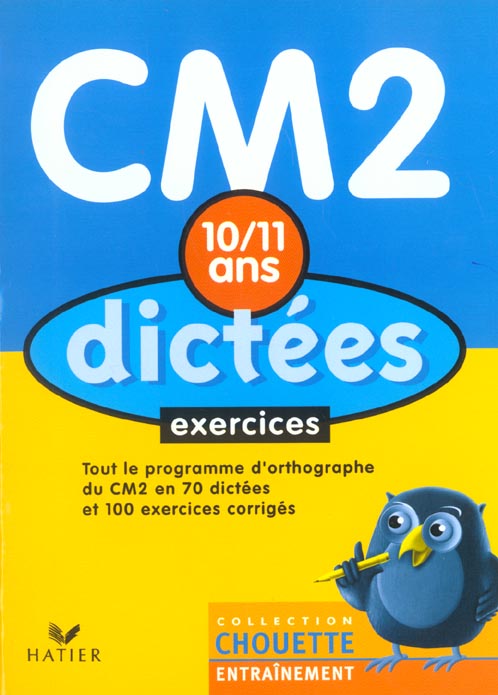 Chouette entraînement : dictées ; CM2 ; exercices ; 10/11 ans
