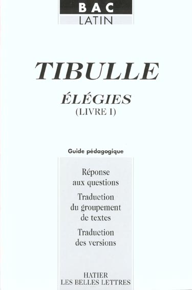 Elegies ; livre 1 ; bac latin ; guide pedagogique