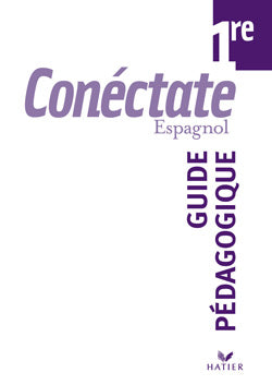 CONECTATE : espagnol ; 1ère ; guide pédagogique (édition 2002)