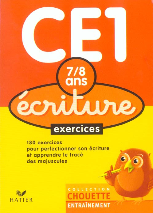 Chouette entraînement : écriture ; CE1 ; exercices ; 7/8 ans