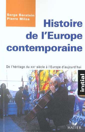Initial - histoire de l'europe contemporaine ; de l'heritage du xix siecle a l'europe d'aujourd'hui