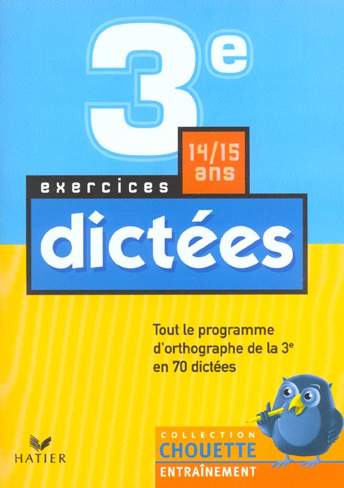 Chouette entraînement : dictées ; 3ème ; exercices