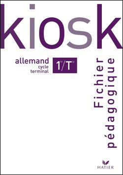 KIOSK : allemand ; 1ère et terminale ; fichier pédagogique (édition 2004)