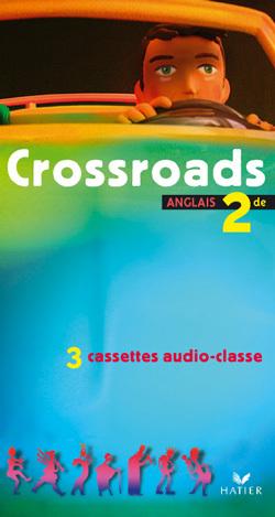 CROSSROADS : anglais ; 2nde ; cassette audio classe (édition 2003)