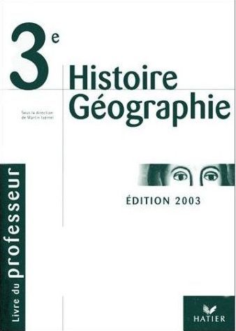 Histoire-géographie ; 3ème ; livre du professeur (édition 2003)
