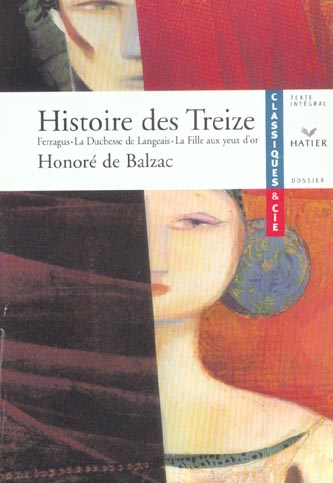 Histoire des treize ; Ferragus ; la duchesse de Langeais ; la fille aux yeux d'or