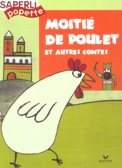 Saperlipopette cp - moitie-de-poulet et autres contes, album 5