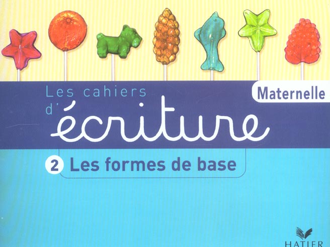 Les cahiers d'écriture Tome 2 : moyenne et grande sections ; les formes de base