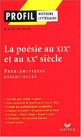 La poésie au XIX et au XX siècle; problématiques essentielles