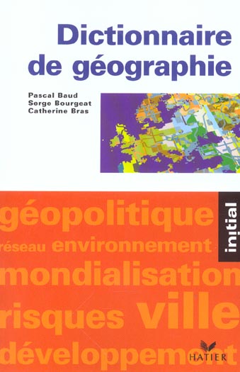 Dictionnaire de geographie (édition 2003)