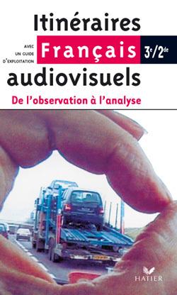 Francais 3e livre unique - itineraires audiovisuels niveau 2, 2 videos edition 2003
