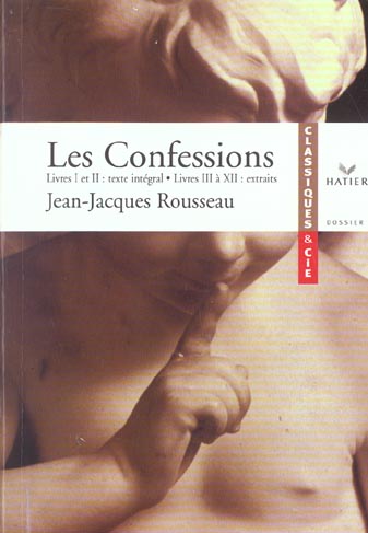 Les confessions ; livres I et II ; livre III à XII : extraits